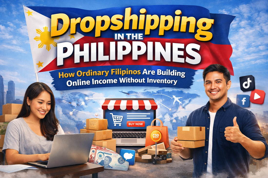 Dropshipping in the Philippines: How Ordinary Filipinos Are Building Online Income Without Inventory